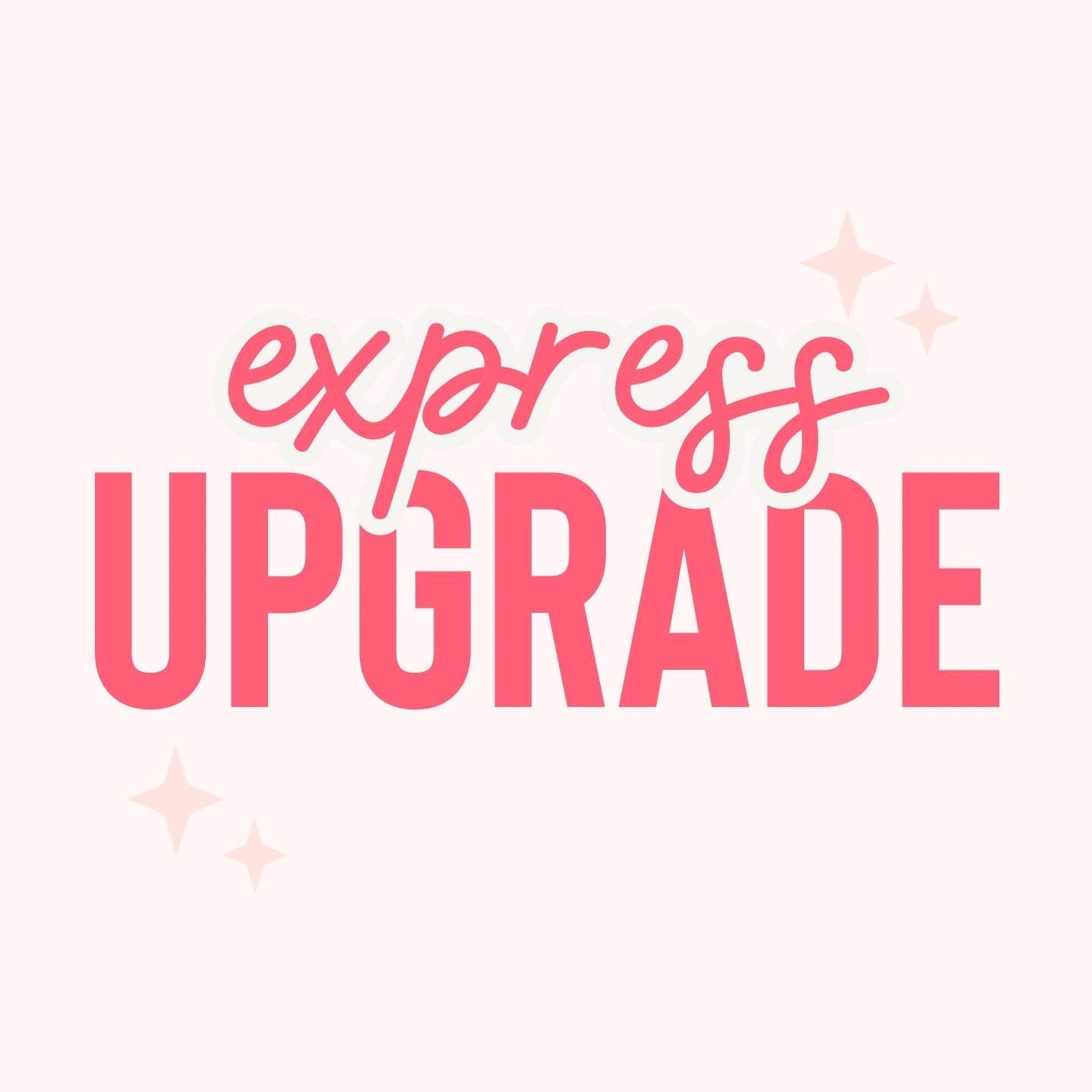 EXPRESS SHIPPING UPGRADE