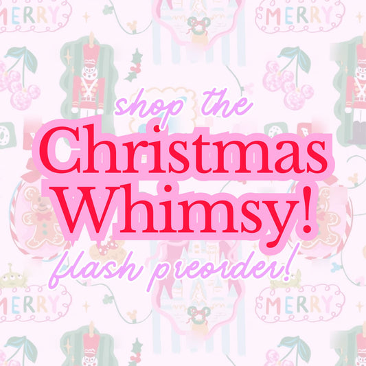 FLASH PREORDER - CHRISTMAS WHIMSY!