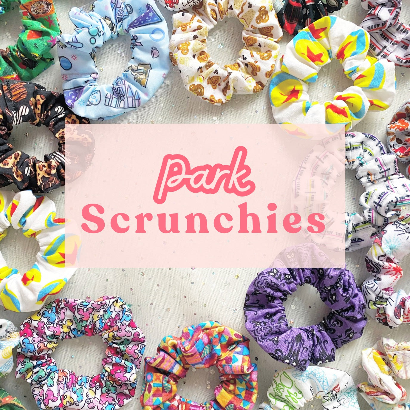 MAGICAL PARKS // SCRUNCHIES