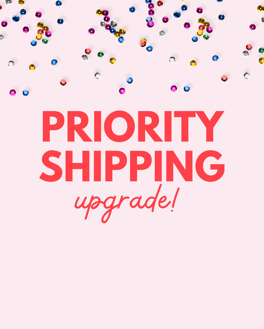 PRIORITY SHIPPING UPGRADE